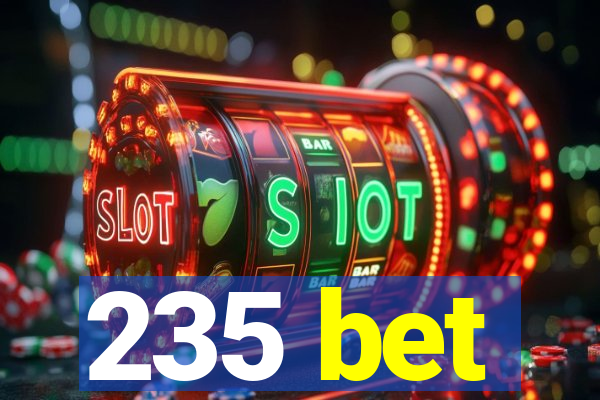 235 bet